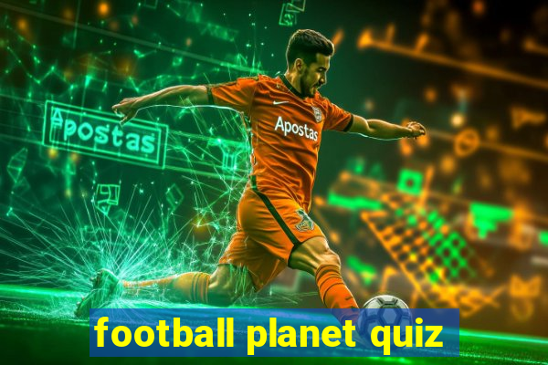 football planet quiz